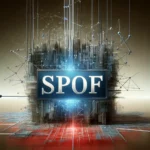 Single Point of Failure (SPOF)