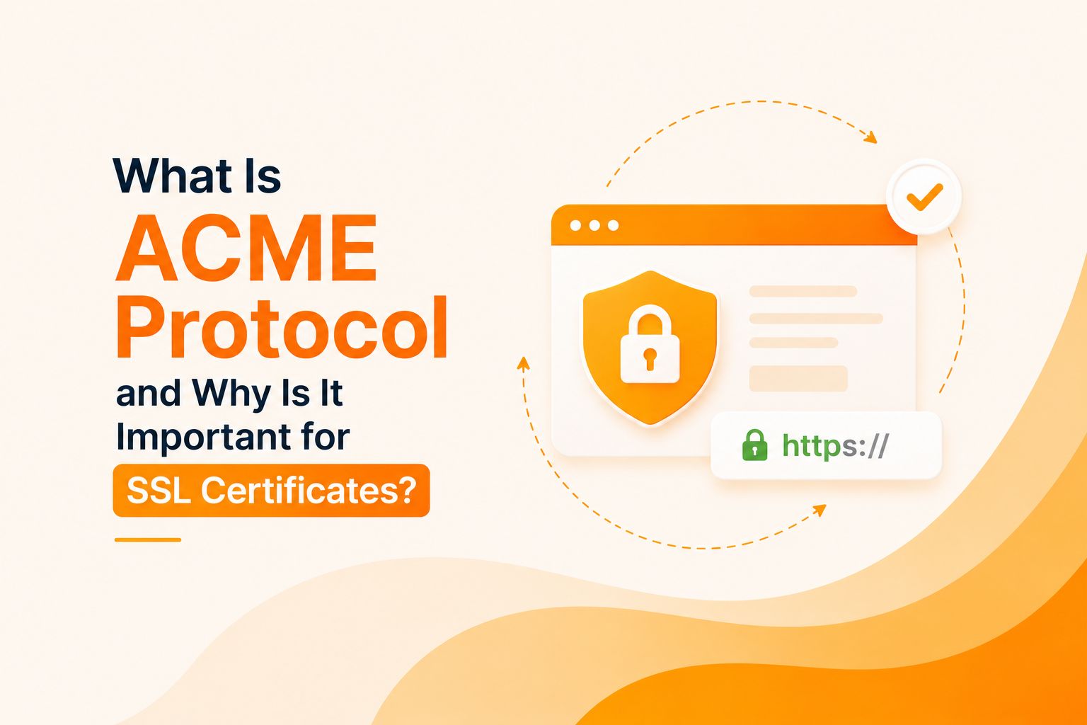 What Is ACME Protocol and Why Is It Important for SSL Certificates ...